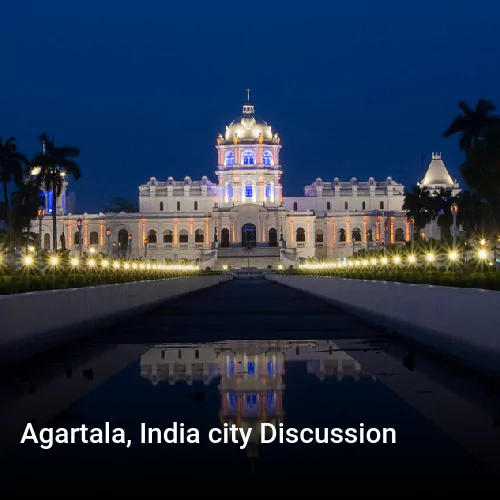 Agartala, India city Discussion