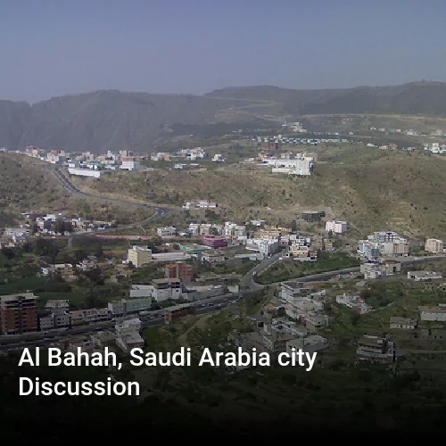 Al Bahah, Saudi Arabia city Discussion