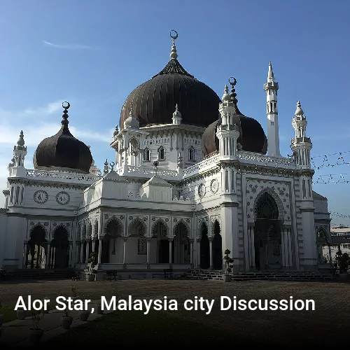 Alor Star, Malaysia city Discussion