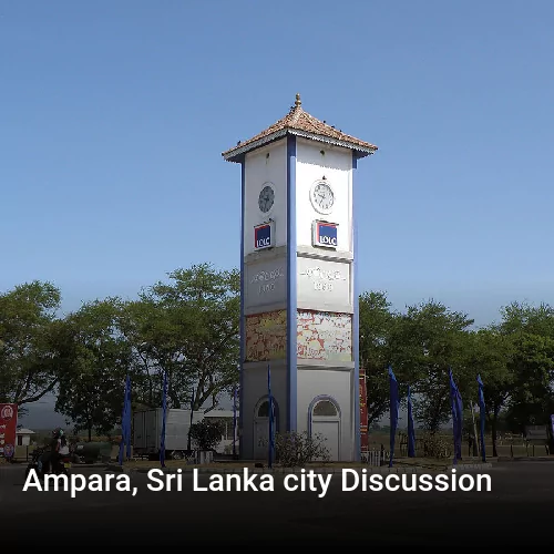 Ampara, Sri Lanka city Discussion