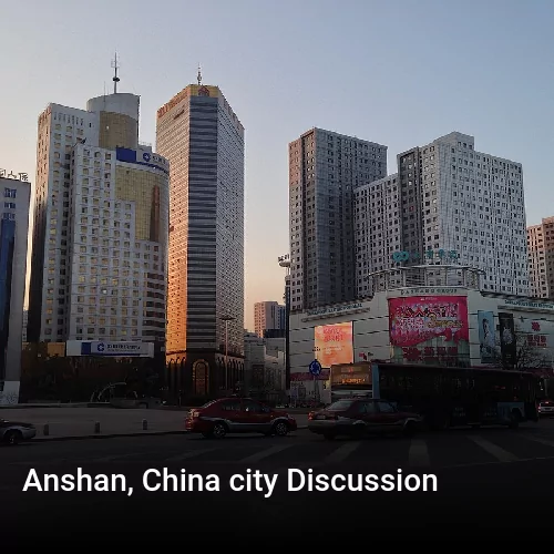 Anshan, China city Discussion