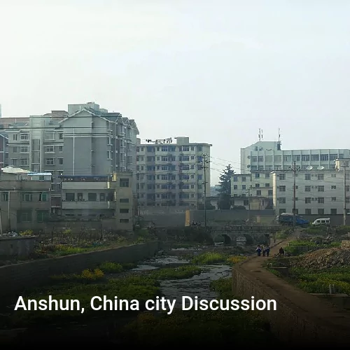 Anshun, China city Discussion