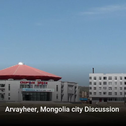 Arvayheer, Mongolia city Discussion