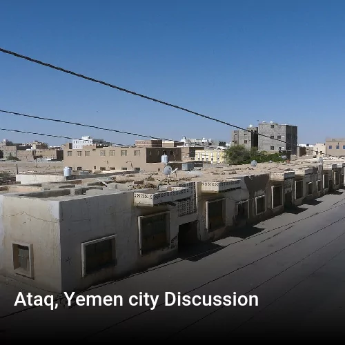 Ataq, Yemen city Discussion