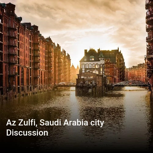 Az Zulfi, Saudi Arabia city Discussion