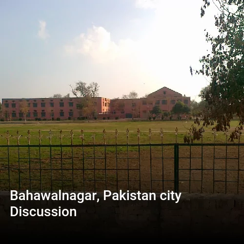 Bahawalnagar, Pakistan city Discussion