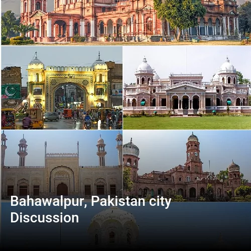 Bahawalpur, Pakistan city Discussion