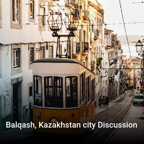 Balqash, Kazakhstan city Discussion