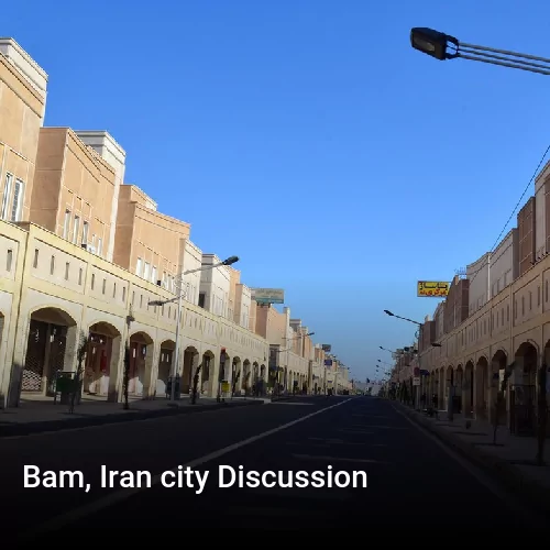 Bam, Iran city Discussion