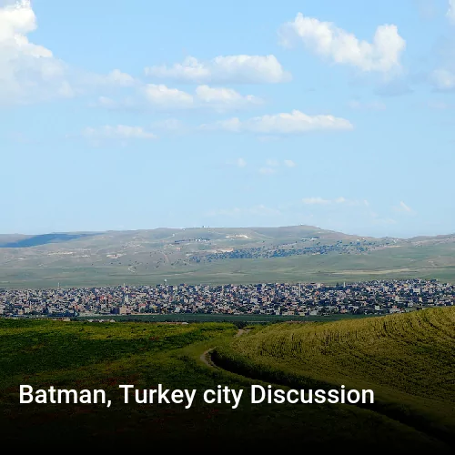 Batman, Turkey city Discussion