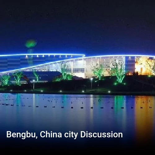 Bengbu, China city Discussion
