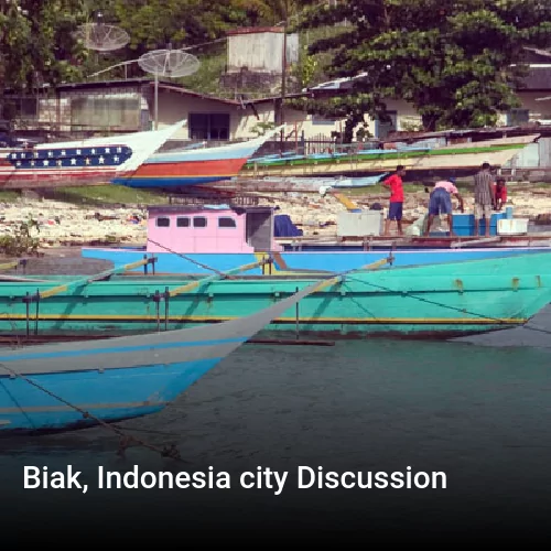 Biak, Indonesia city Discussion