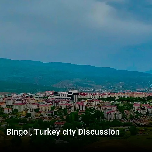 Bingol, Turkey city Discussion