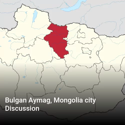 Bulgan Aymag, Mongolia city Discussion