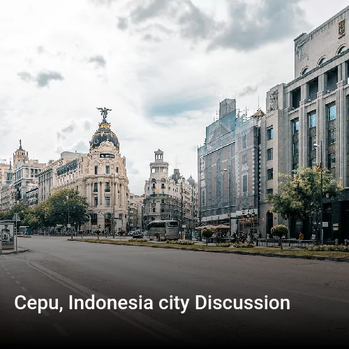 Cepu, Indonesia city Discussion