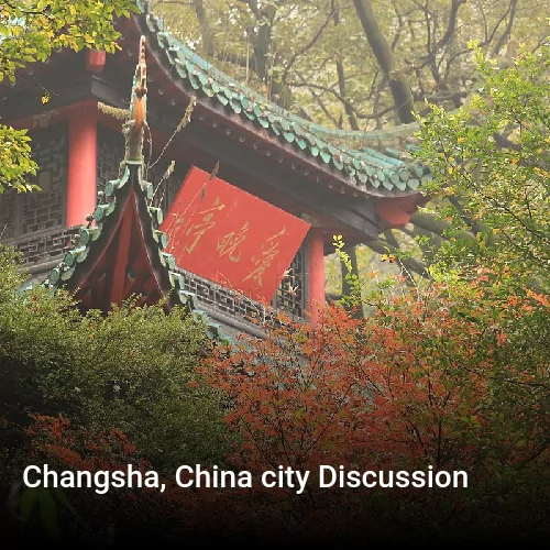 Changsha, China city Discussion