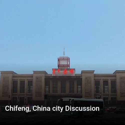 Chifeng, China city Discussion