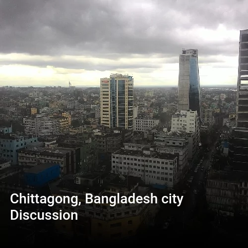 Chittagong, Bangladesh city Discussion