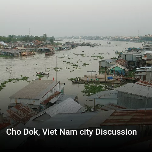 Cho Dok, Viet Nam city Discussion