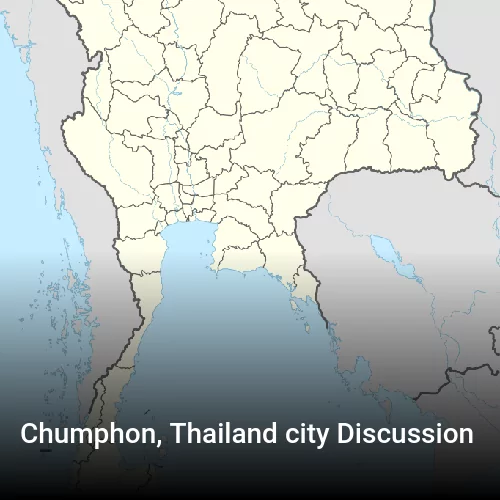Chumphon, Thailand city Discussion