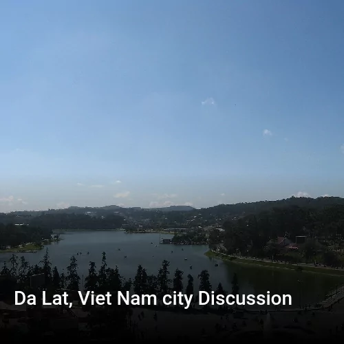 Da Lat, Viet Nam city Discussion