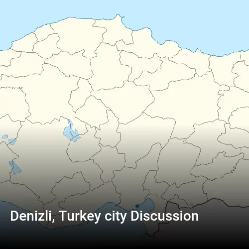 Denizli, Turkey city Discussion