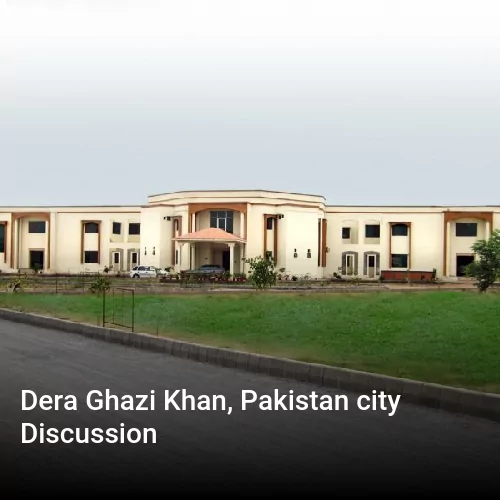 Dera Ghazi Khan, Pakistan city Discussion