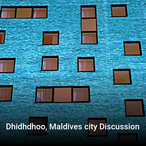 Dhidhdhoo, Maldives city Discussion