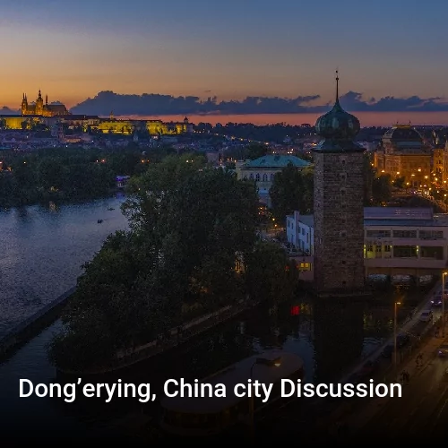 Dong’erying, China city Discussion