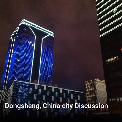 Dongsheng, China city Discussion