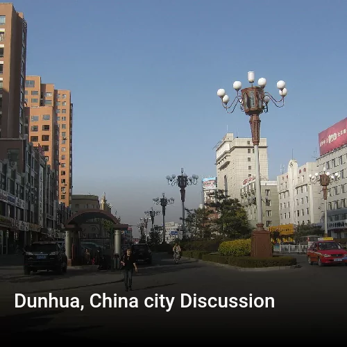 Dunhua, China city Discussion