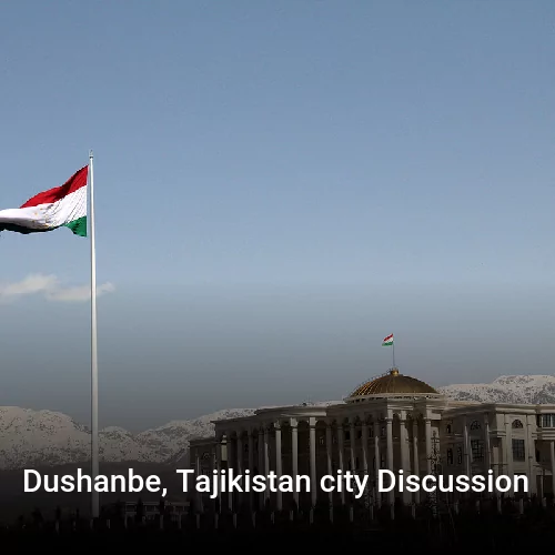 Dushanbe, Tajikistan city Discussion