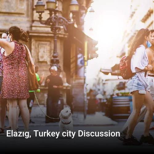 Elazıg, Turkey city Discussion