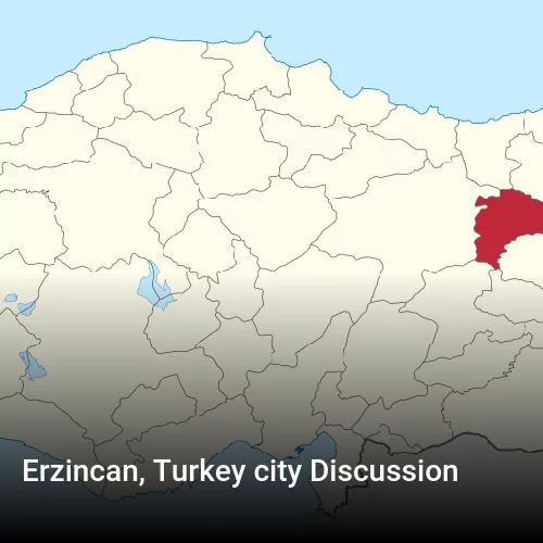 Erzincan, Turkey city Discussion