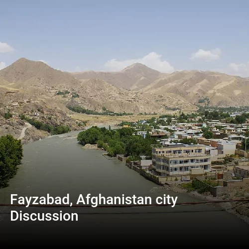 Fayzabad, Afghanistan city Discussion