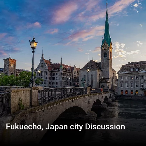 Fukuecho, Japan city Discussion