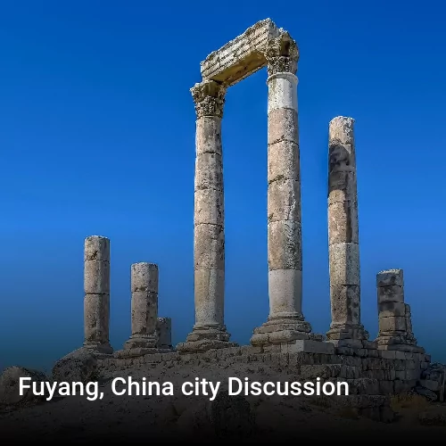 Fuyang, China city Discussion