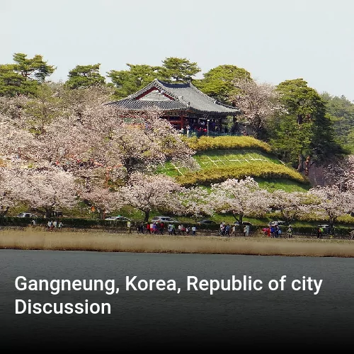 Gangneung, Korea, Republic of city Discussion