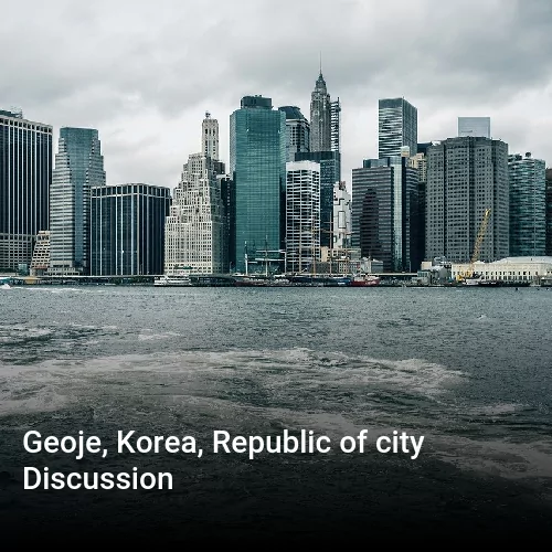 Geoje, Korea, Republic of city Discussion
