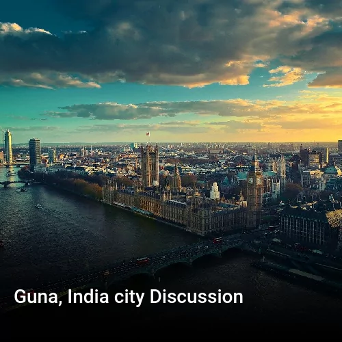 Guna, India city Discussion