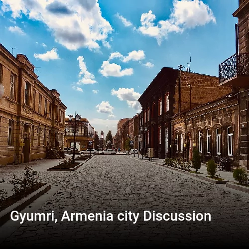 Gyumri, Armenia city Discussion