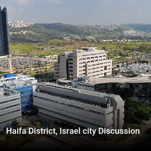Haifa District, Israel city Discussion