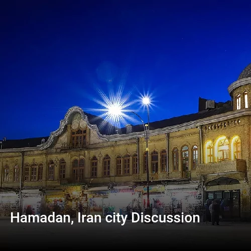 Hamadan, Iran city Discussion