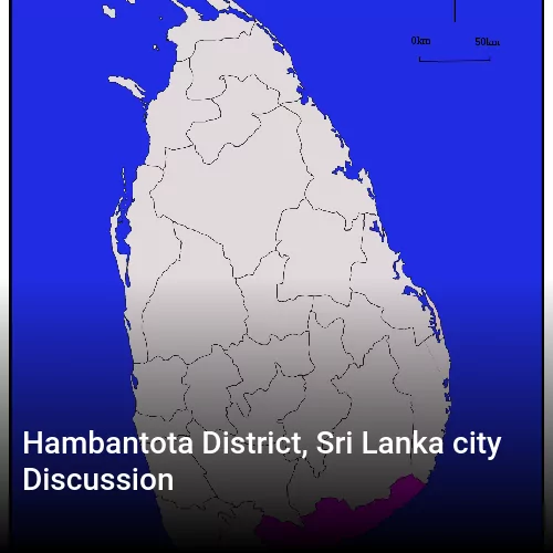 Hambantota District, Sri Lanka city Discussion