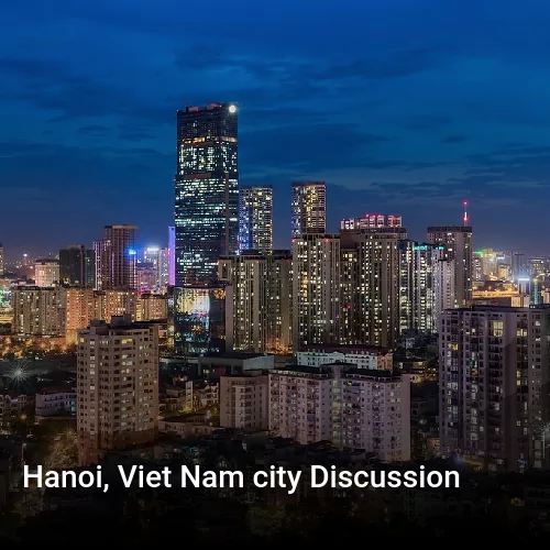 Hanoi, Viet Nam city Discussion