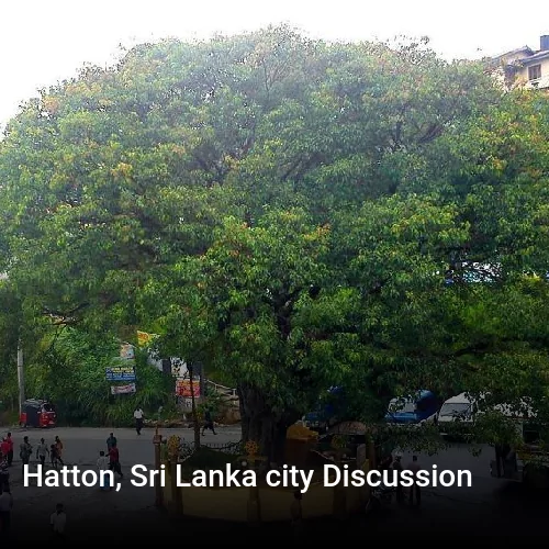 Hatton, Sri Lanka city Discussion