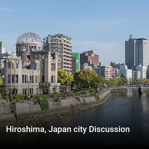 Hiroshima, Japan city Discussion