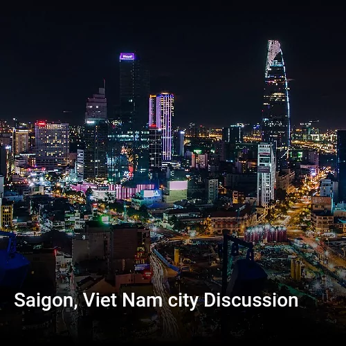 Saigon, Viet Nam city Discussion