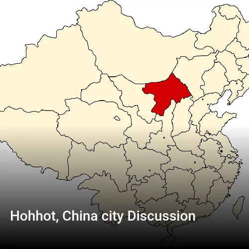 Hohhot, China city Discussion