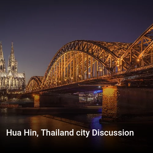 Hua Hin, Thailand city Discussion